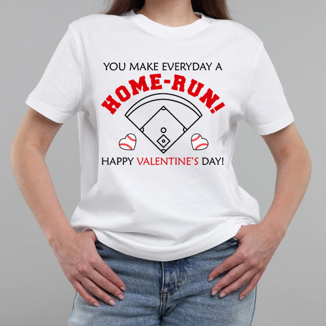 Baseball Valentine's Day You Make Everyday A Home-Run Classic Unisex T-Shirt Gildan 5000 (Made In US)