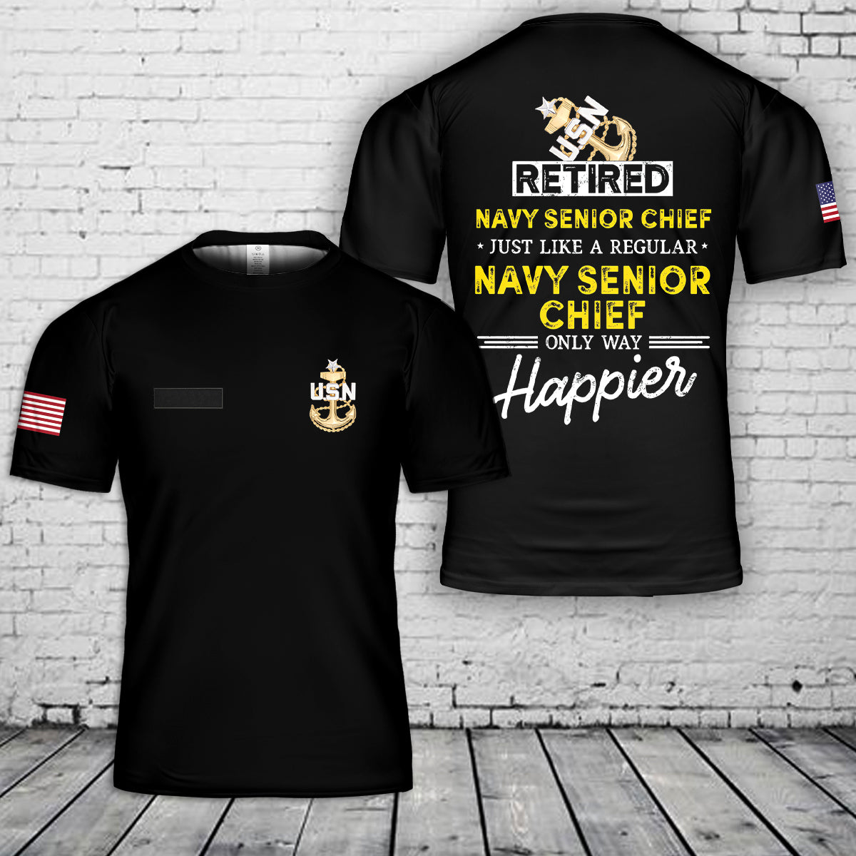 Custom Name US Navy Retired Senior Chief Just like a regular Only Way Happier T-Shirt 3D