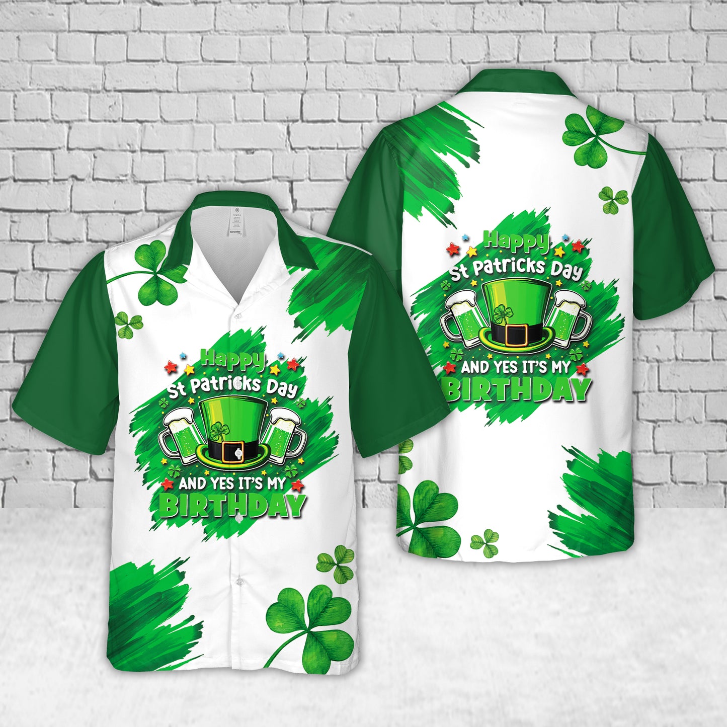 Happy St Patricks Day Its My Birthday Hawaiian Shirt