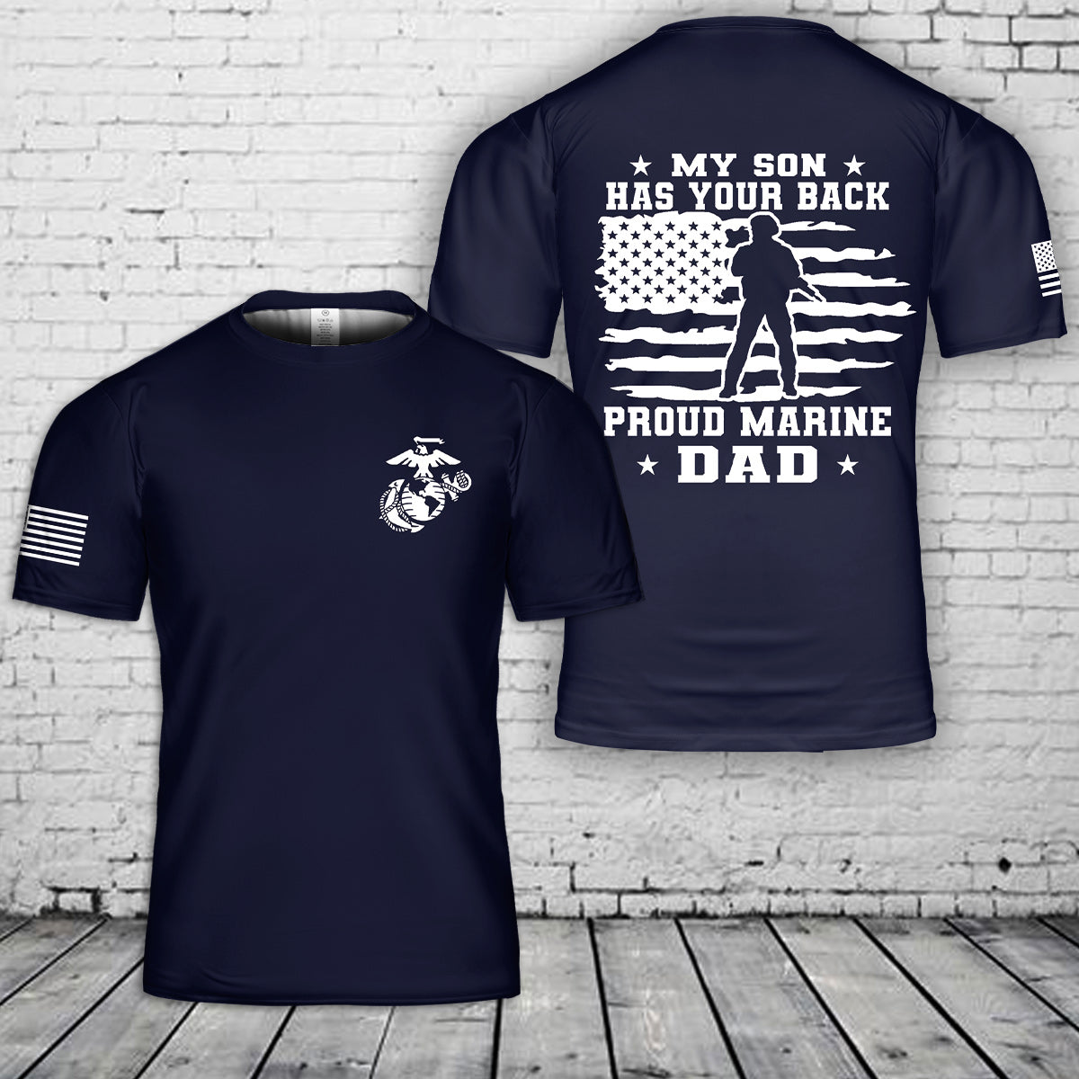 My Son has your back Proud Marine Dad 3D T-Shirt