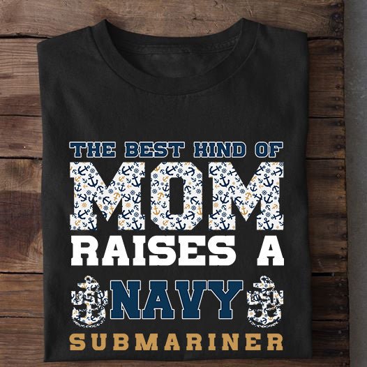 The Best Kind of Mom Raises a Navy Submariner Classic Unisex T-Shirt