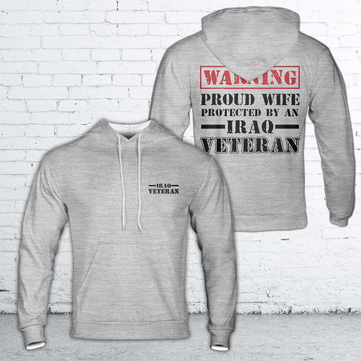 Warning Proud Wife Protected By An Iraq Veteran Hoodie 3D