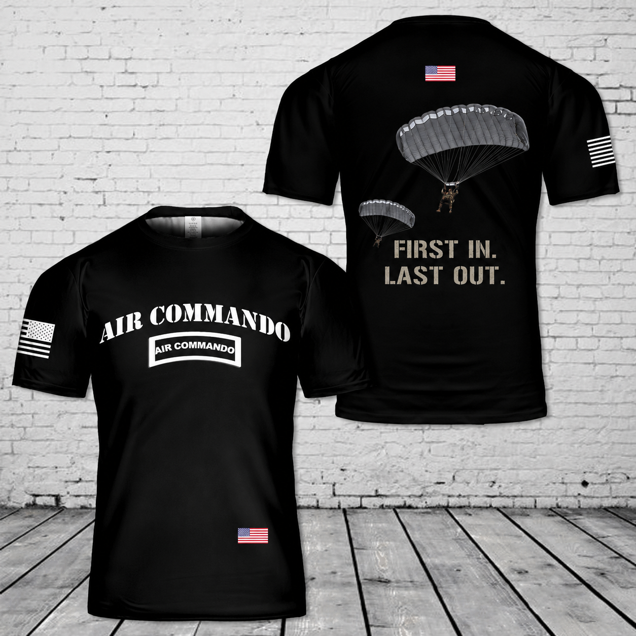 Air Commando "First In. Last Out." 3D T-Shirt | Military Airborne Paratrooper Veteran Gift