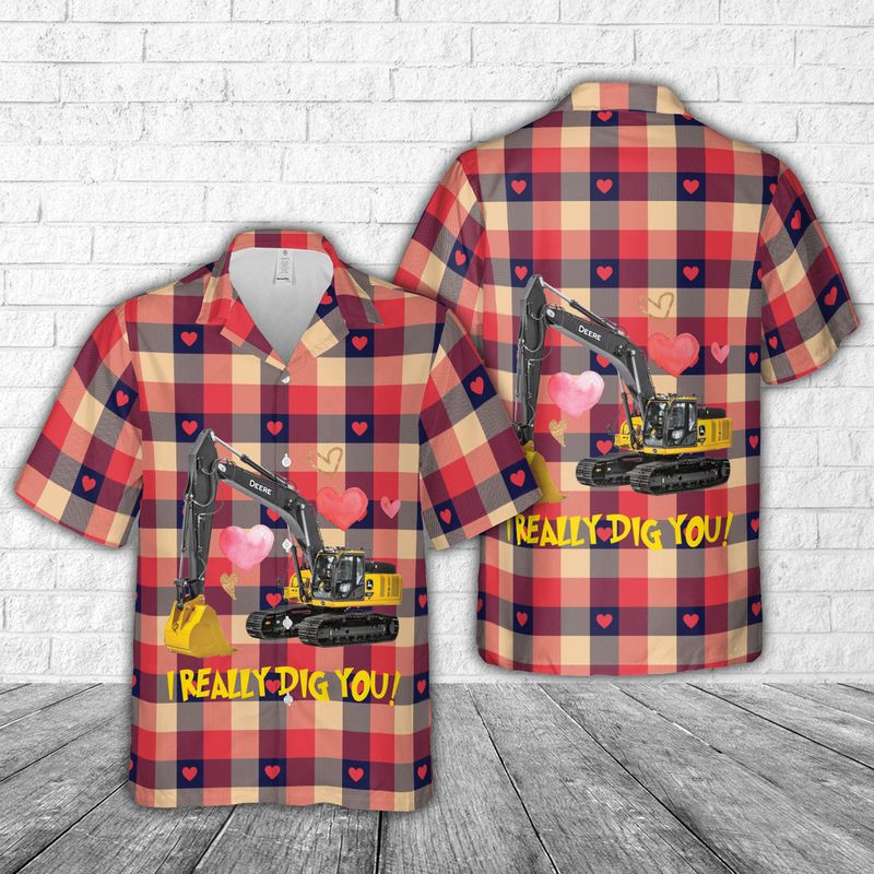 Excavator I Really Dig You Valentine Hawaiian Shirt
