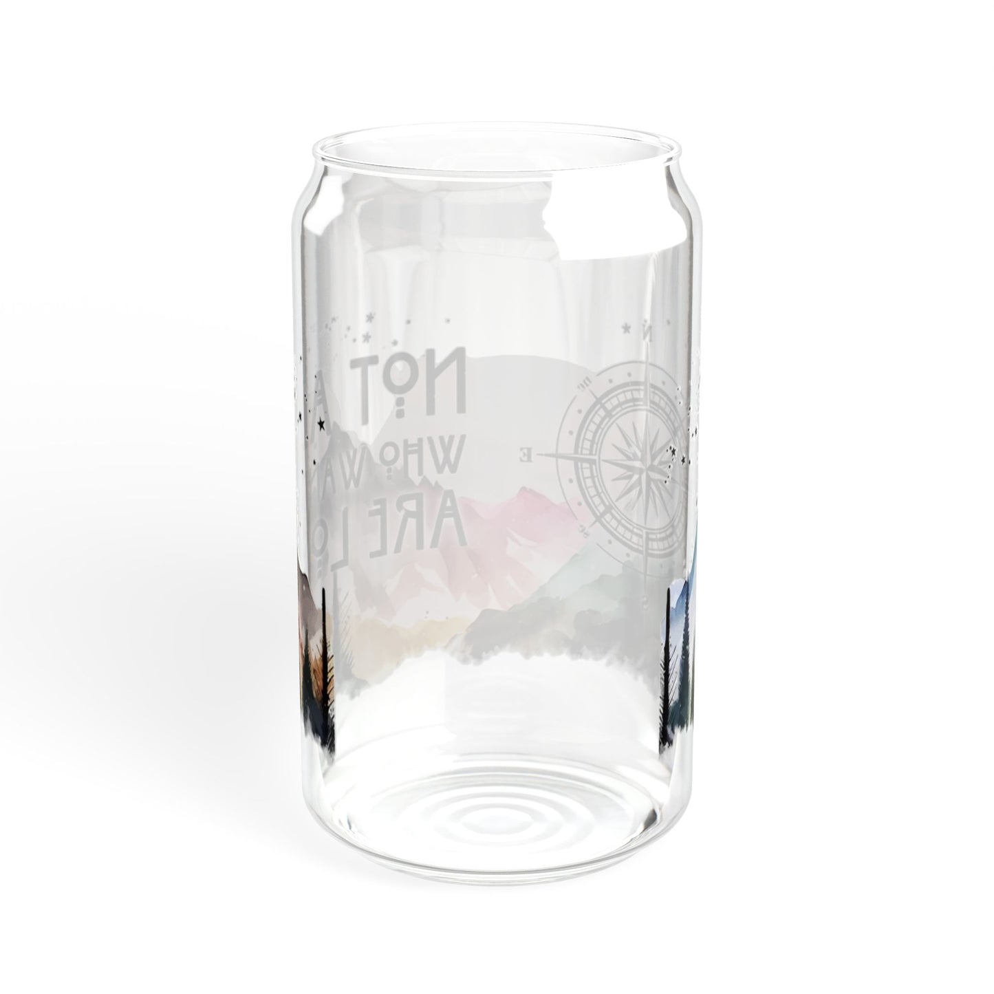 Not All Who Wander Are Lost Sipper Glass 16oz (Made in US)