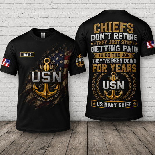 Chiefs Don't Retire US Navy Chief Veteran Custom Name 3D T-Shirt
