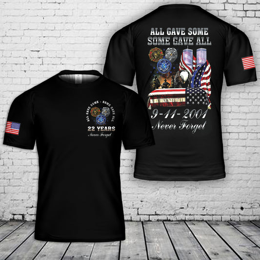 All Gave Some Some Gave All 22 Year Anniversary 9-11-2001 Never Forget For Firefighter T-Shirt 3D