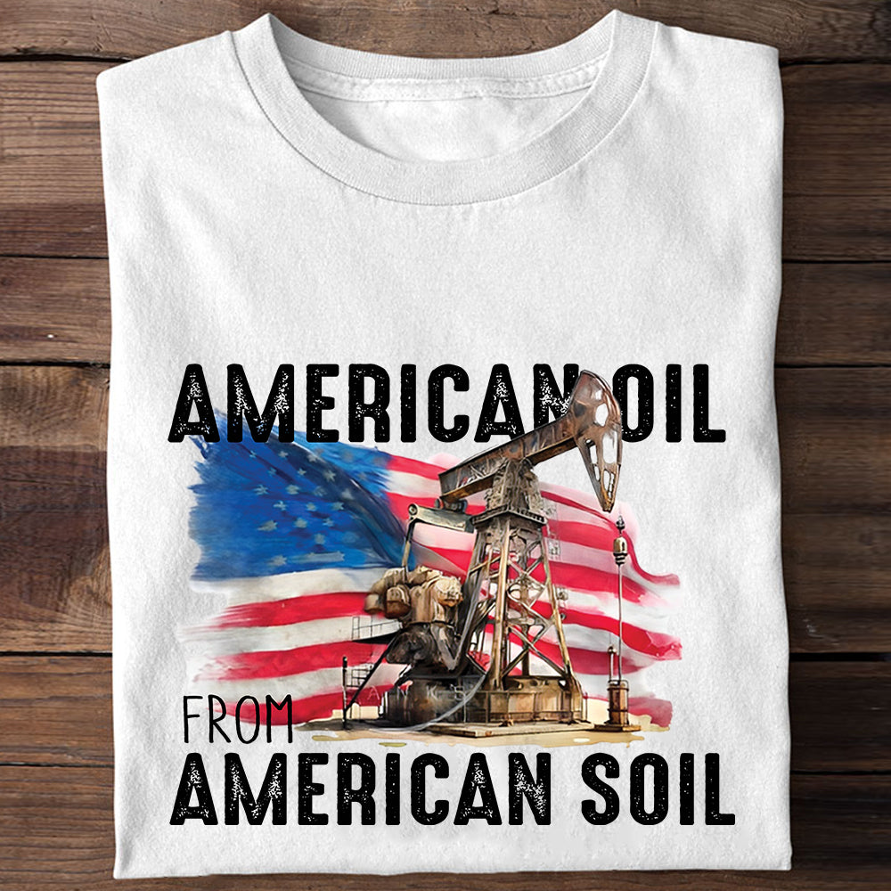 American Oil From American Soil Classic Unisex T-Shirt Gildan 5000 (Made In US)