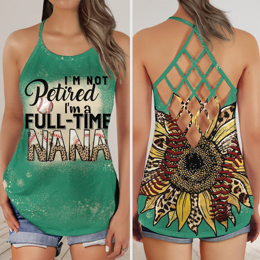 Baseball I'm Not Retired Full Time Baseball Nana AOP Criss Cross Open Back Tank Top