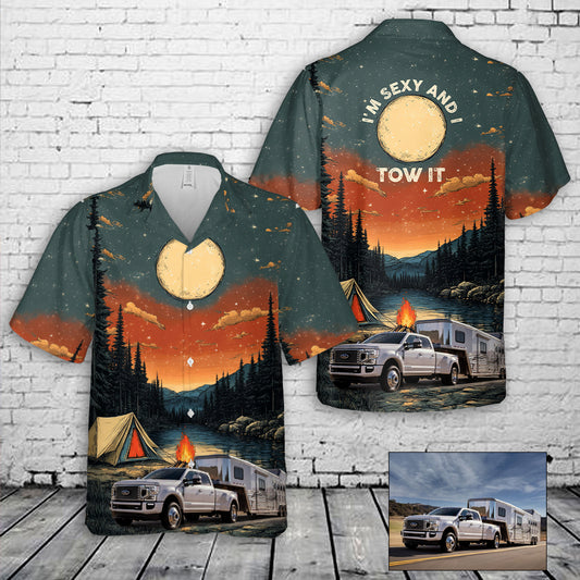 Custom Fifth Wheel  I'm Sexy and I Tow It Hawaiian Shirt