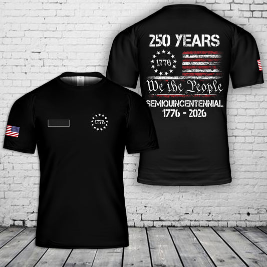 Custom Name Celebrate Americas 250th Anniversary We The People T-Shirt 3D