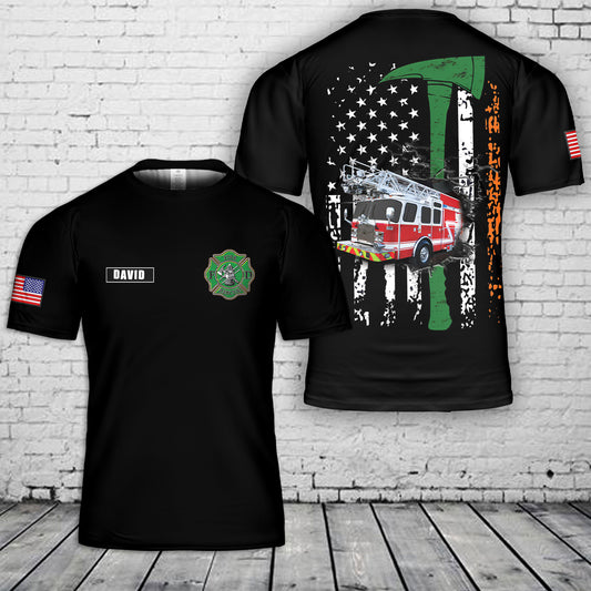Custom Name Fire Truck Flag, Patrick's Day 3D T-Shirt