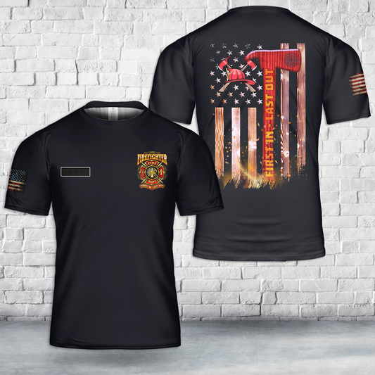 Custom Name First In Last Out Firefighter Fire Department T-Shirt 3D