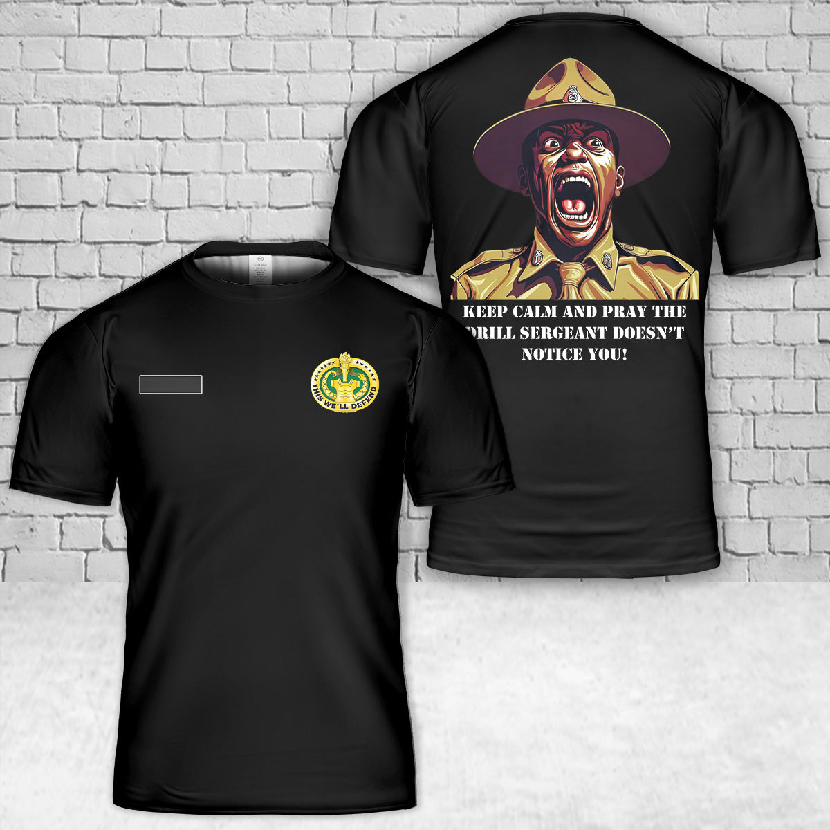 Custom Name Keep Calm and Pray the Drill Sergeant Doesn't Notice You! T-Shirt 3D
