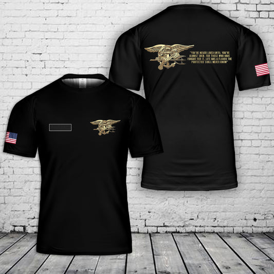 Custom Name Navy SEAL Team Trident “You've never lived until you've almost died" T-Shirt 3D
