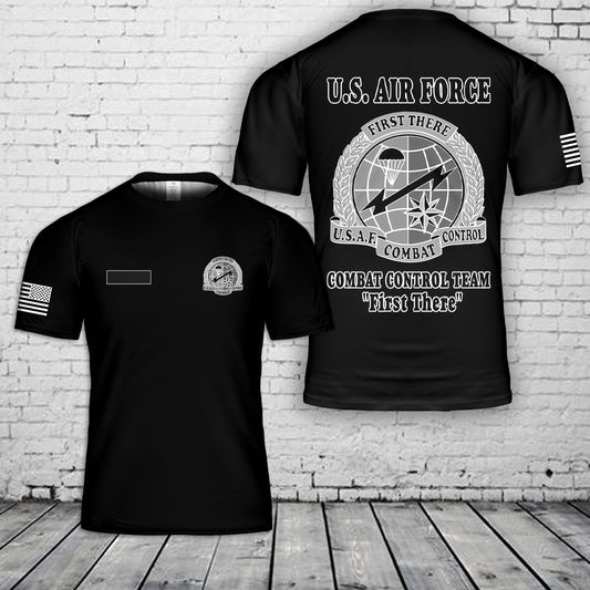 Custom Name US Air Force Combat Control Team - First There T-Shirt 3D