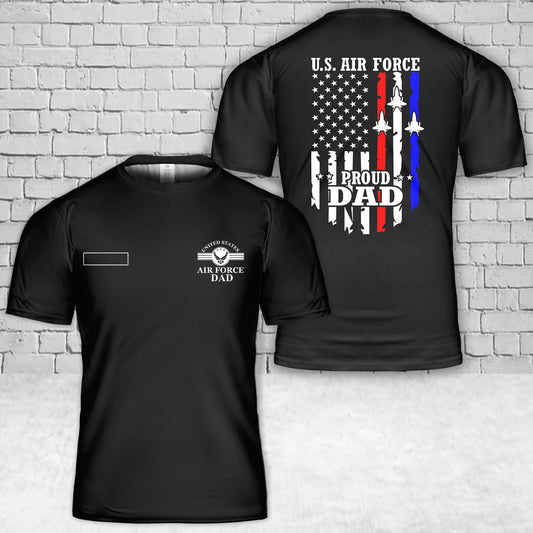 Custom Name US Air Force Proud Dad T-Shirt 3D