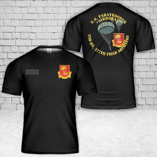 Custom Name US Army - US Paratrooper - 2nd Bn 377th Field Artillery T-Shirt 3D