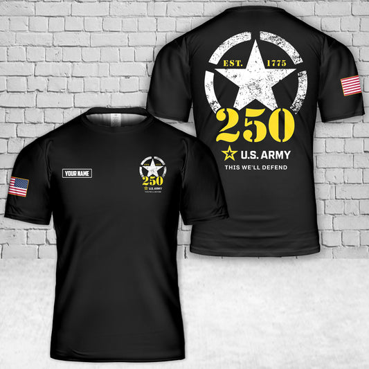 Custom Name US Army 250th Year Birthday This We'll Defend T-Shirt 3D