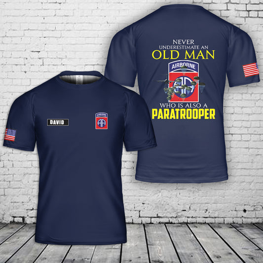 Custom Name US Army 82nd Airborne Division Never Underestimate and Old Man Para 3D T-Shirt