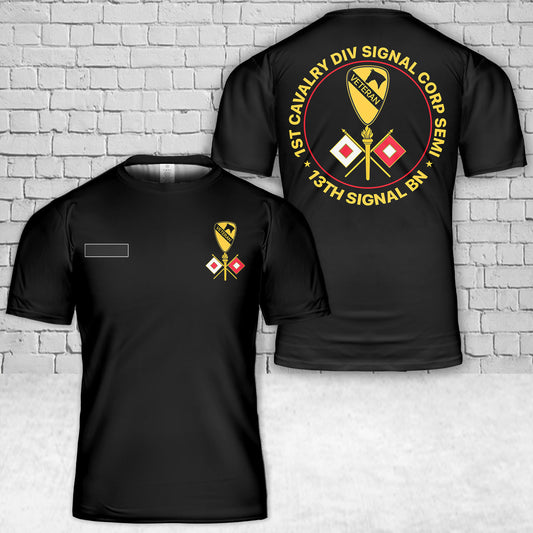 Custom Name US Army 1st Cavalry Division Signal Corp Semi Forks 13th Signal BN T-Shirt 3D