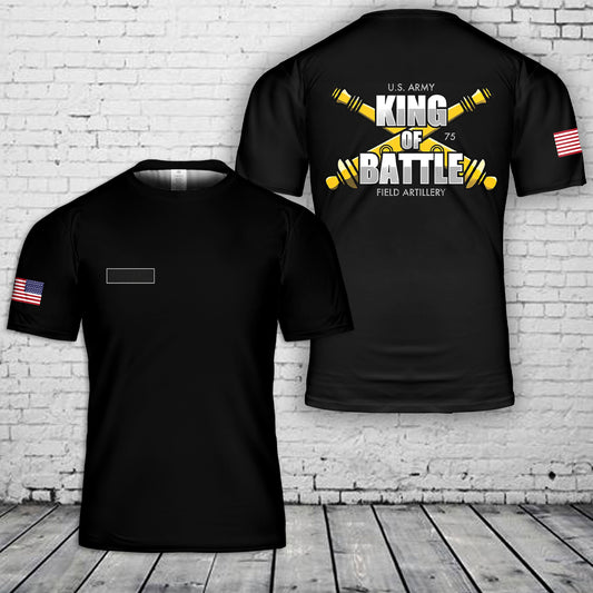 Custom Name US Army Field Artillery King Of Battle T-Shirt 3D