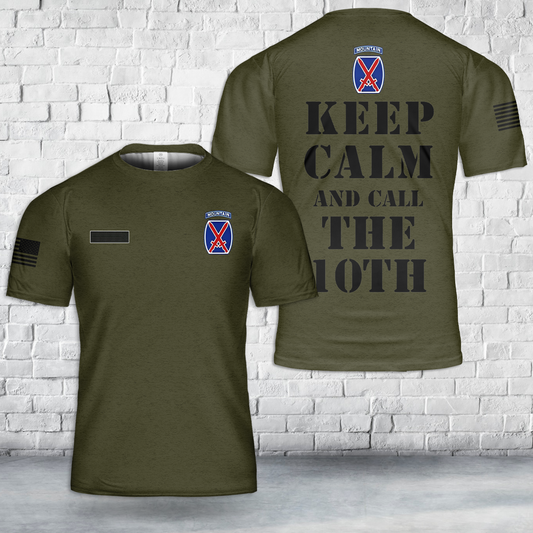 Custom Name US Army Keep Calm And Call The 10th Mountain Division T-Shirt 3D