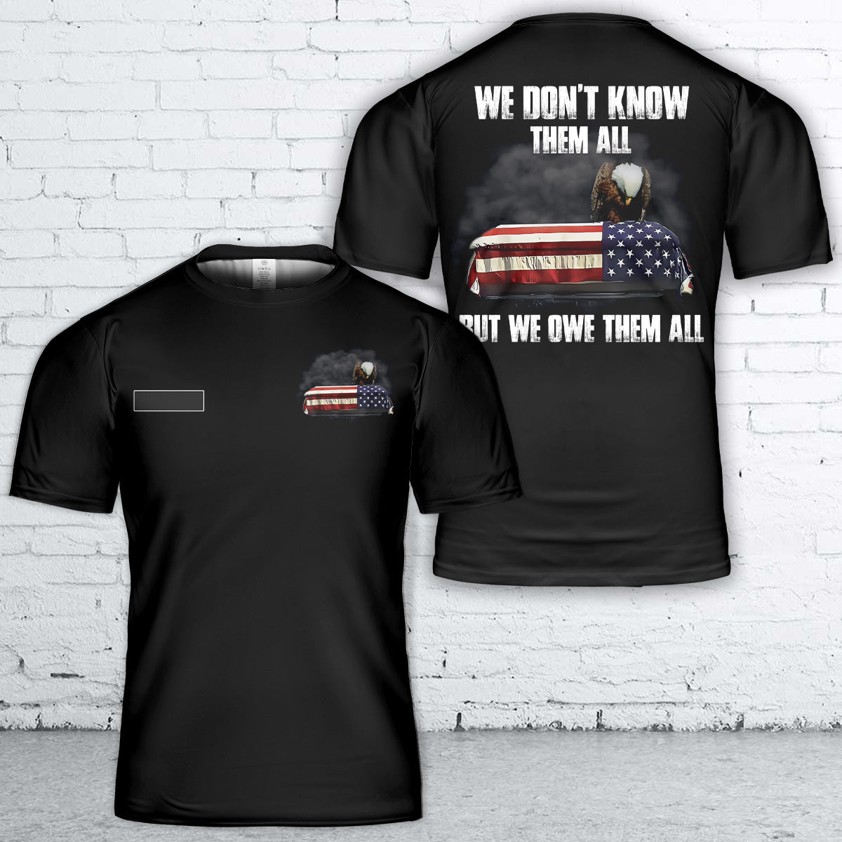 Custom Name We Don't Know Them All But We Owe Them All T-Shirt 3D