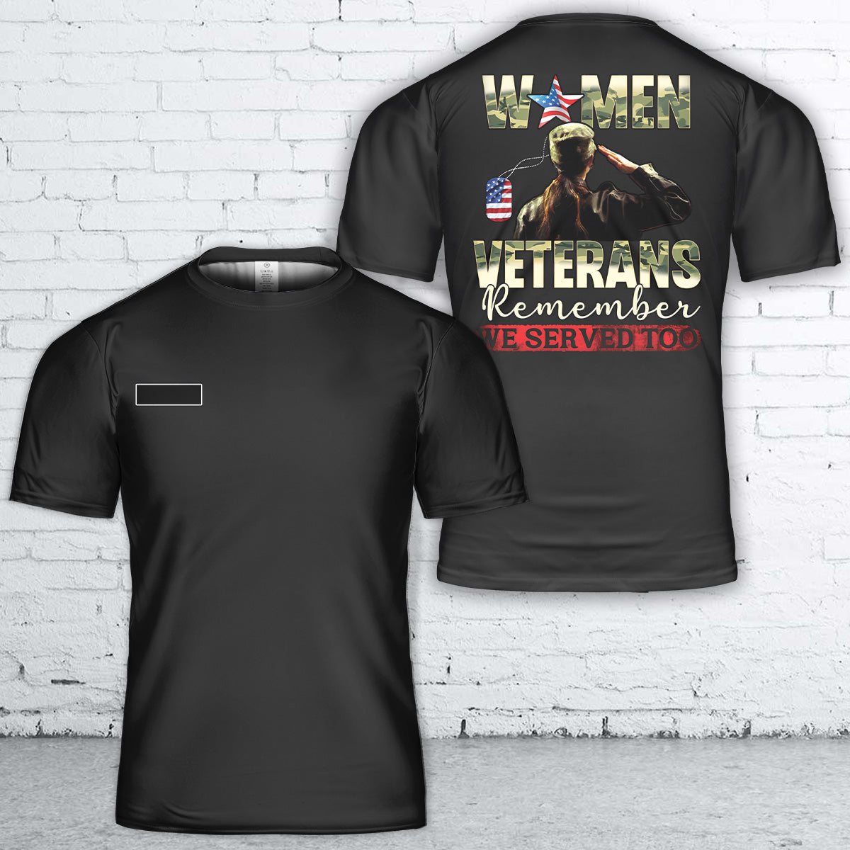 Custom Name Women Veterans Remember We Served Too T-Shirt 3D