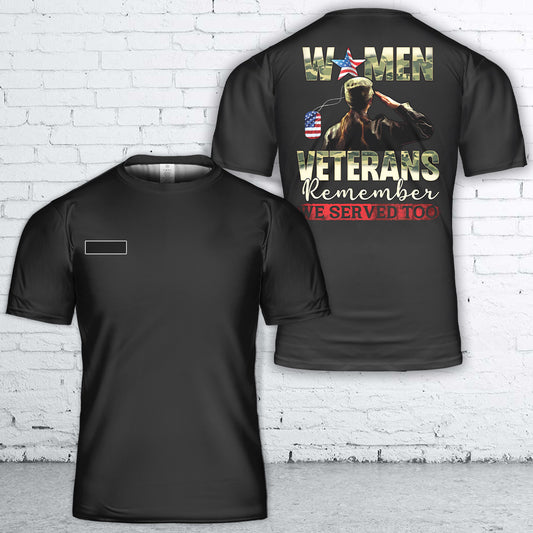 Custom Name Women Veterans Remember We Served Too T-Shirt 3D