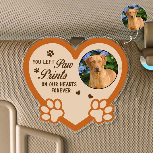 Custom Quote And Photo You Left Paw Prints On Our Heart Forever Custom shape Acrylic Car Clip