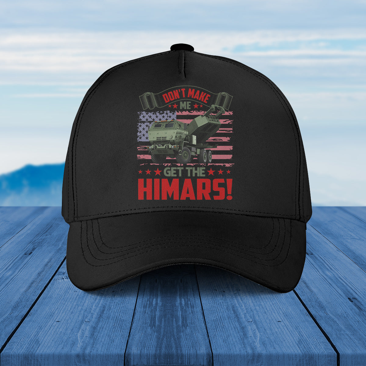 Don't make me get the Himars! Baseball Cap