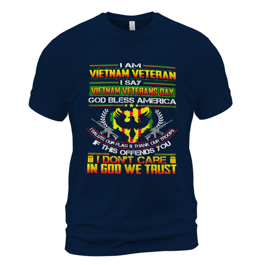 I Am Vietnam Veteran I Say Vietnam Veterans Day God Bless America Classic Unisex T-Shirt Gildan 5000 (Made In US) DLSI0406PT06