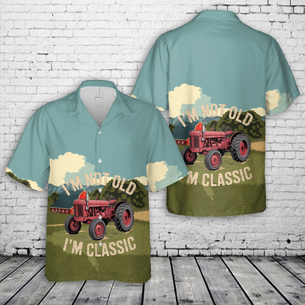 I'm Not Old I'm Classic Tractor Hawaiian Shirt