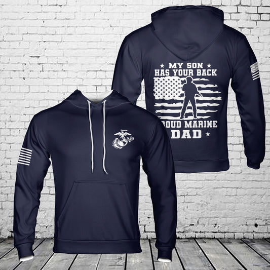 My Son has your back Proud Marine Dad 3D Hoodie