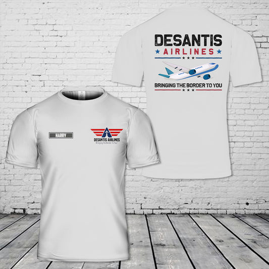 Custom Name DeSantis Airlines Bringing the Border 3D T-shirt