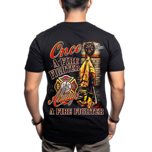 Once A Fire Fighter, Always A Fire Fighter Classic Unisex T-Shirt Gildan 5000 (Made In US) DLQD0507PT03
