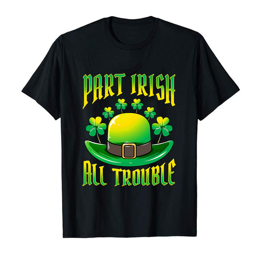 Part Irish All Trouble St Patricks Day Ireland Funny Classic Unisex T-Shirt Gildan 5000 (Made In US)