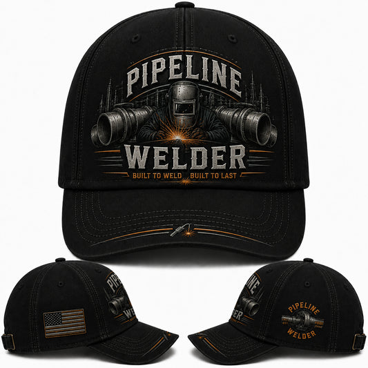 Pipeline Welder Built To Weld Built To Last Proud Pipeline Welding Baseball Cap
