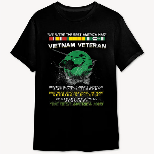 Vietnam Veteran : We Were America Had Proud Classic Unisex T-Shirt Gildan 5000 (Made In US) DLHH0708PT05