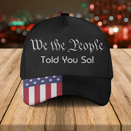 We The People Told You So! Baseball Cap