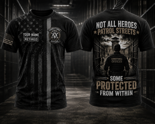 Custom Name Correctional Officer 3D T-Shirt - Not All Heroes Patrol Streets Gift