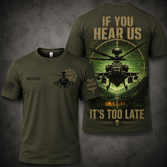 If You Hear Us It's Too Late Apache 3D T-Shirt