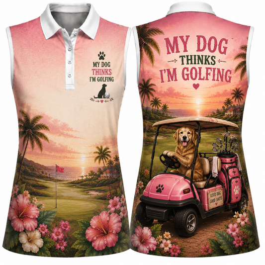 My Dog Thinks I'm Golfing Women's Sleeveless Athleisure Polo Shirt