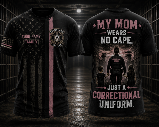 Custom Name Correctional Officer Family 3D T-Shirt - My Mom Wears No Cape Gift
