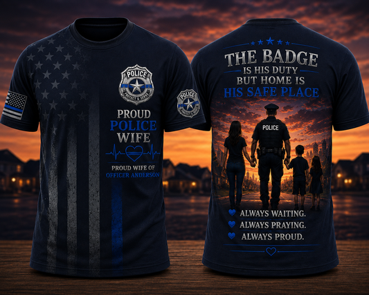 Proud Police Wife His Safe Place 3D T-Shirt | Custom Officer Wife Gift