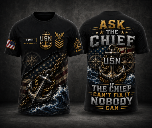 Custom Name ASK THE CHIEF US Navy Chief 3D T-Shirt