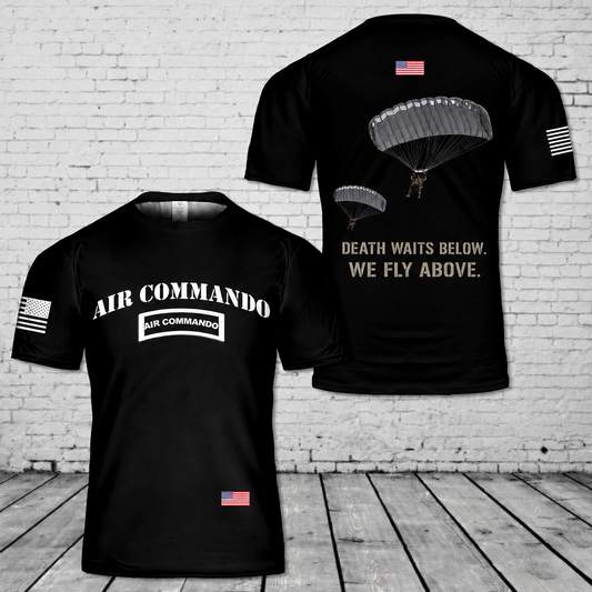 Air Commando "Death Waits Below. We Fly Above." 3D T-Shirt | Airborne Paratrooper Military Veteran Gift