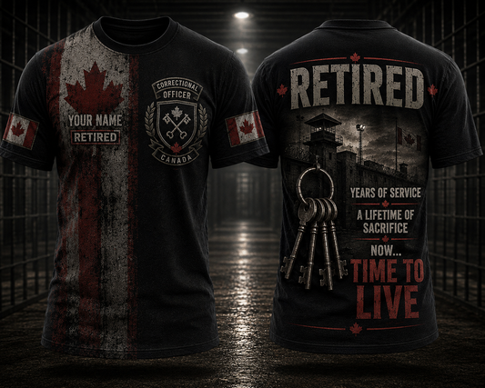 Custom Name Canada Correctional Officer Retired 3D T-Shirt - Time to Live Retirement Gift