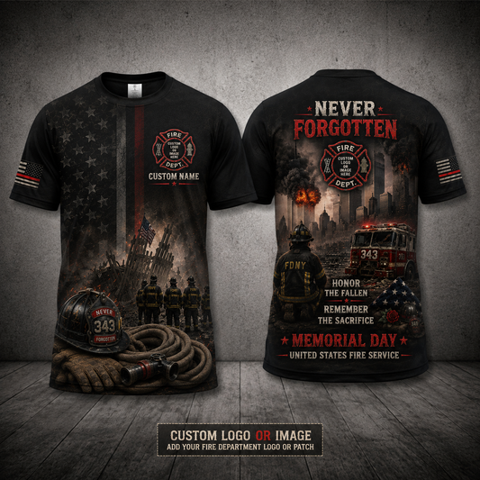 Custom Firefighter 9/11 Memorial Day Never Forgotten 3D T-Shirt with Custom Logo